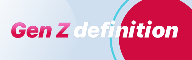 002. Gen Z definition