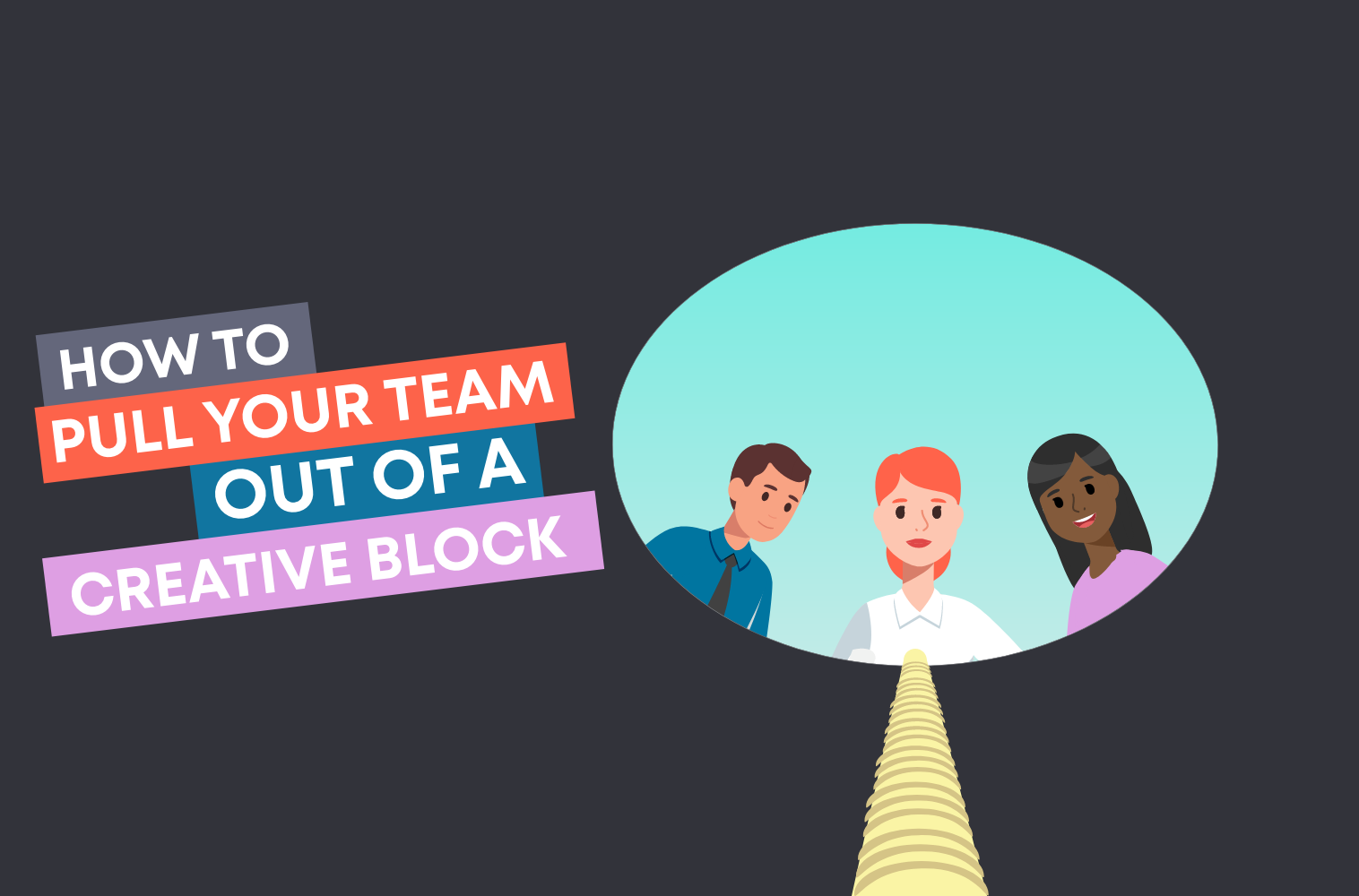 Overcome Creative Blocks: Tips for Leading Your Team to Success