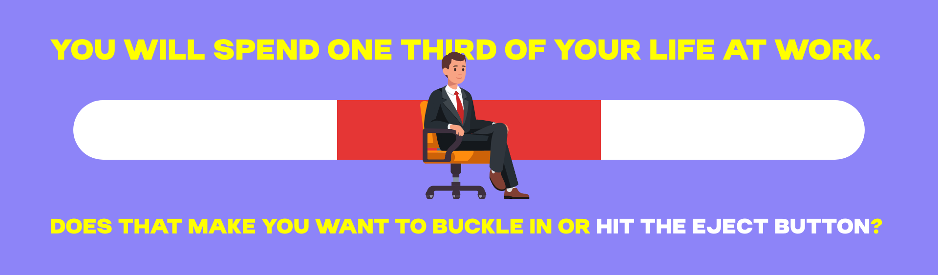 You-will-spend-one-third-of-your-life-at-work.-1