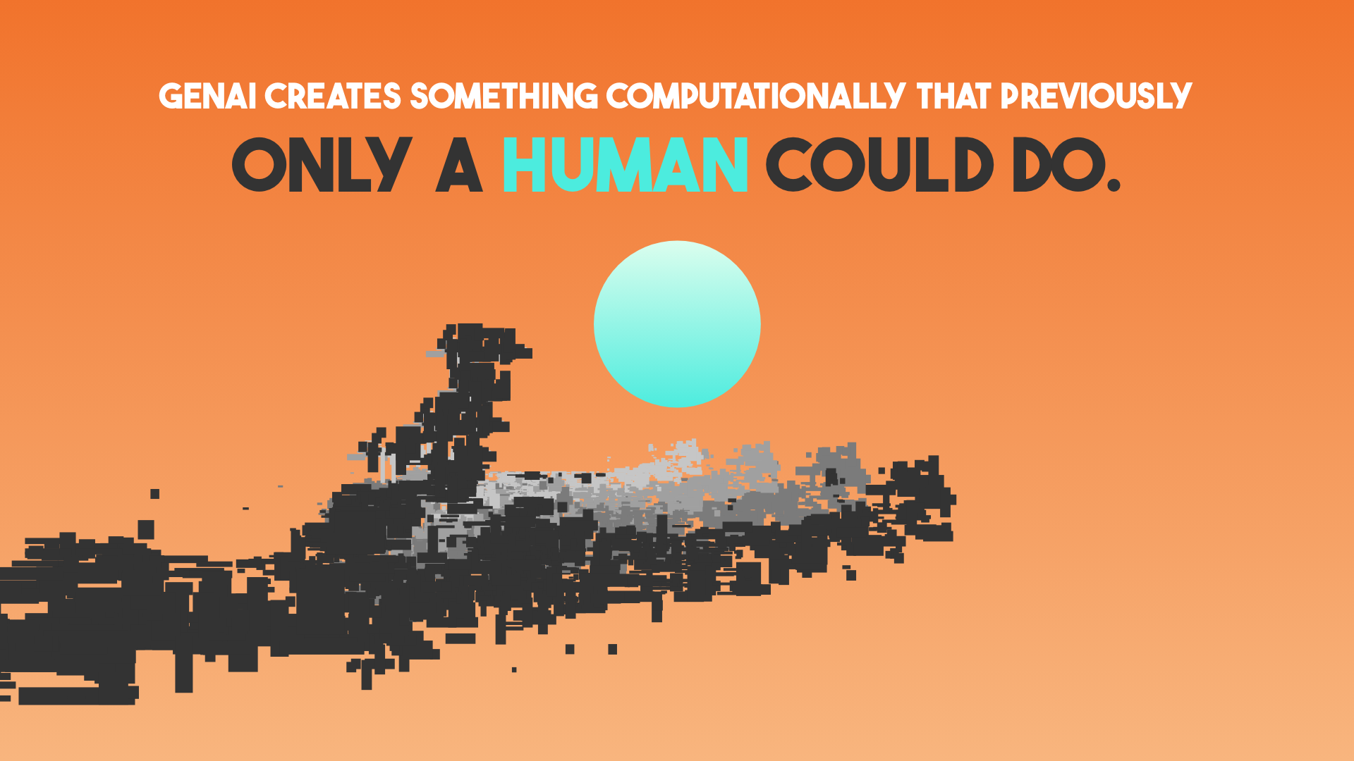 the-applicationof-genAI-creates-something-computationally-that-previously-only-a-human-could-do...